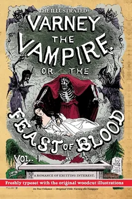 Varney vampirul ilustrat; sau, Sărbătoarea sângelui - În două volume - Volumul I: Original Title: Varney the Vampyre - The Illustrated Varney the Vampire; or, The Feast of Blood - In Two Volumes - Volume I: Original Title: Varney the Vampyre