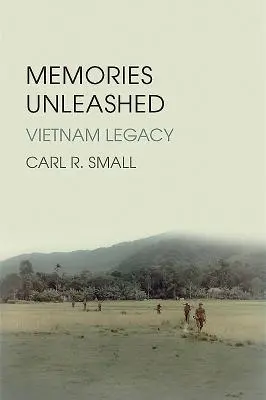 Memorii dezlănțuite: Moștenirea Vietnamului - Memories Unleashed: Vietnam Legacy