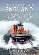 The Lifeboat Service in England: Coasta de Sud și Insulele Canalului Mânecii: Stație cu stație - The Lifeboat Service in England: The South Coast and Channel Islands: Station by Station