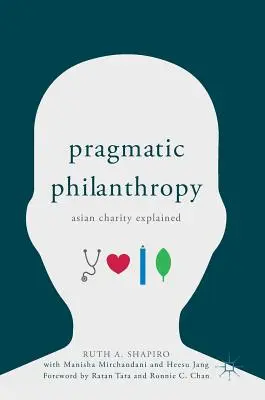 Filantropia pragmatică: Caritatea asiatică explicată - Pragmatic Philanthropy: Asian Charity Explained