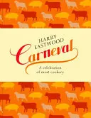 Carneval: O sărbătoare a cărnii, în rețete - Carneval: A Celebration of Meat, in Recipes