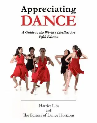 Appreciating Dance: Un ghid al celei mai vii arte din lume - Appreciating Dance: A Guide to the World's Liveliest Art