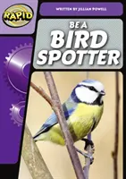 Rapid Phonics Step 3: Be a Bird Spotter (Non-ficțiune) - Rapid Phonics Step 3: Be a Bird Spotter (Non-fiction)