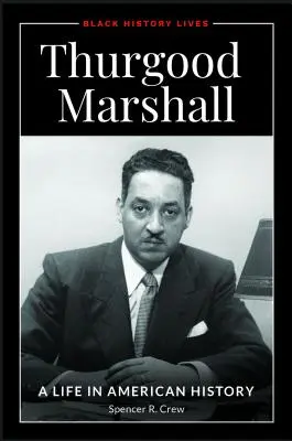 Thurgood Marshall: O viață în istoria americană - Thurgood Marshall: A Life in American History