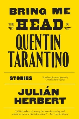 Adu-mi capul lui Quentin Tarantino: Povestiri - Bring Me the Head of Quentin Tarantino: Stories