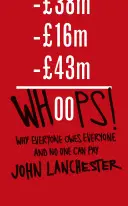 Whoops! - De ce toată lumea datorează tuturor și nimeni nu poate plăti - Whoops! - Why Everyone Owes Everyone and No One Can Pay