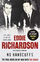 Fără cătușe: Ultimul cuvânt despre războiul meu cu The Krays - No Handcuffs: The Final Word on My War with The Krays