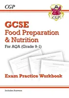Grade 9-1 GCSE Food Preparation & Nutrition - AQA Exam Practice Workbook (include răspunsuri) - Grade 9-1 GCSE Food Preparation & Nutrition - AQA Exam Practice Workbook (includes Answers)