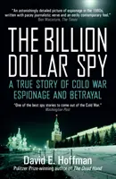 Billion Dollar Spy - O poveste adevărată de spionaj și trădare în Războiul Rece - Billion Dollar Spy - A True Story of Cold War Espionage and Betrayal
