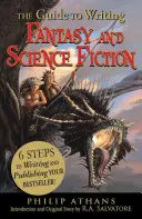 The Guide to Writing Fantasy and Science Fiction: 6 pași pentru scrierea și publicarea bestsellerului tău! - The Guide to Writing Fantasy and Science Fiction: 6 Steps to Writing and Publishing Your Bestseller!