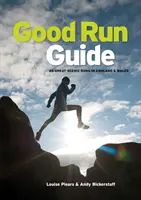 Good Run Guide - 40 de trasee pitorești excelente în Anglia și Țara Galilor - Good Run Guide - 40 great scenic runs in England & Wales