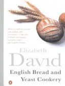 Bucătărie engleză de pâine și drojdie - English Bread and Yeast Cookery