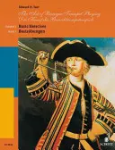 Arta de a cânta la trompetă barocă: Volume 1: Basic Exercises - The Art of Baroque Trumpet Playing: Volume 1: Basic Exercises