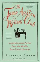 Jane Austen Writers' Club - Inspirație și sfaturi de la cea mai iubită romancieră din lume - Jane Austen Writers' Club - Inspiration and Advice from the World's Best-loved Novelist
