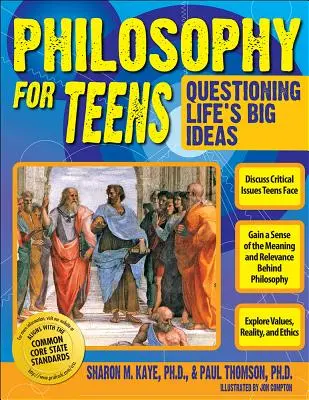 Filosofie pentru adolescenți: Chestionarea marilor idei ale vieții (clasele 7-12) - Philosophy for Teens: Questioning Life's Big Ideas (Grades 7-12)