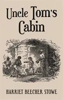 Cabana unchiului Tom: Cu ilustrații originale din 1852 de Hammett Billings - Uncle Tom's Cabin: With Original 1852 Illustrations by Hammett Billings