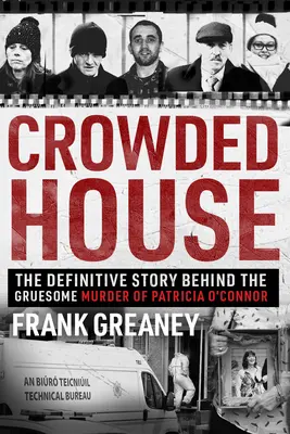 Crowded House: Povestea definitivă din spatele oribilei crime a Patriciei O'Connor - Crowded House: The Definitive Story Behind the Gruesome Murder of Patricia O'Connor
