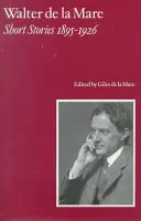 Walter de la Mare, povestiri 1895-1926 - Walter de la Mare, Short Stories 1895-1926