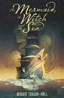 Sirena, vrăjitoarea și marea - Mermaid, the Witch and the Sea