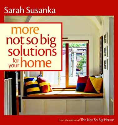 Mai multe soluții nu atât de mari pentru casa ta - More Not So Big Solutions for Your Home