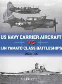 Avioanele de transport ale Marinei SUA împotriva cuirasatelor din clasa Ijn Yamato: Teatrul Pacificului 1944-45 - US Navy Carrier Aircraft Vs Ijn Yamato Class Battleships: Pacific Theater 1944-45