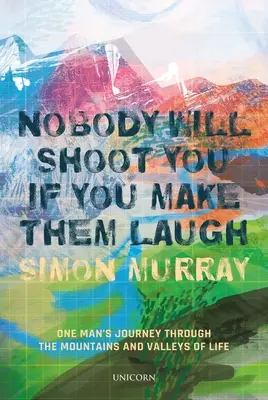 Nimeni nu te va împușca dacă îi faci să râdă - Nobody Will Shoot You If You Make Them Laugh