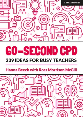 Cpd de 60 de secunde: 239 de idei pentru profesorii ocupați - 60-Second Cpd: 239 Ideas for Busy Teachers