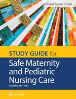 Ghid de studiu pentru Safe Maternity & Pediatric Nursing Care - Study Guide for Safe Maternity & Pediatric Nursing Care