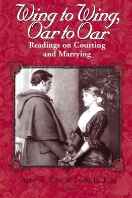 Wing to Wing, Oar to Oar: Lecturi despre curtare și căsătorie - Wing to Wing, Oar to Oar: Readings on Courting and Marrying