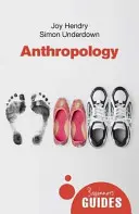 Antropologie: Ghidul începătorului - Anthropology: A Beginner's Guide