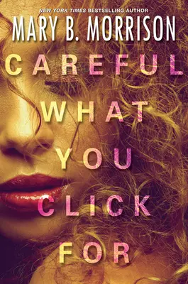 Ai grijă pentru ce dai click - Careful What You Click for