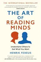 Arta de a citi mințile - Înțelege-i pe ceilalți pentru a obține ceea ce vrei - Art of Reading Minds - Understand Others to Get What You Want