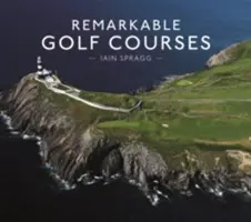 Terenuri de golf remarcabile - Remarkable Golf Courses