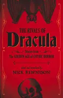 Rivalii lui Dracula: Povestiri din Epoca de Aur a groazei gotice - The Rivals of Dracula: Stories from the Golden Age of Gothic Horror