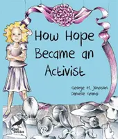 Cum a devenit Hope o activistă - How Hope Became an Activist