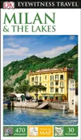DK Eyewitness Milano și Lacurile - DK Eyewitness Milan and the Lakes