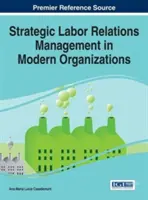 Managementul strategic al relațiilor de muncă în organizațiile moderne - Strategic Labor Relations Management in Modern Organizations