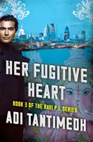 Inima ei fugitivă - Cartea 3 din seria Ravi PI - Her Fugitive Heart - Book 3 of the Ravi PI Series
