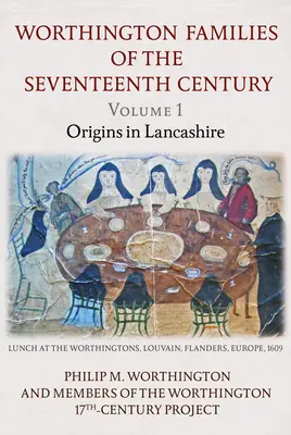 Familiile Worthington din secolul al XVII-lea - The Worthington Families of the Seventeenth Century