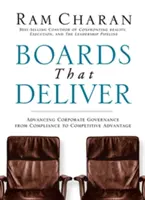 Consilii care dau rezultate: Avansarea guvernanței corporative de la conformitate la avantaj competitiv - Boards That Deliver: Advancing Corporate Governance from Compliance to Competitive Advantage
