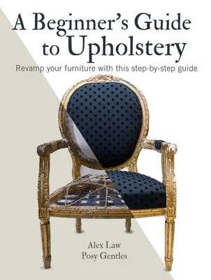 A Beginner's Guide to Upholstery: Refaceți-vă mobila cu acest ghid pas cu pas - A Beginner's Guide to Upholstery: Revamp Your Furniture with This Step-By-Step Guide
