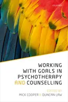 Lucrul cu obiectivele în psihoterapie și consiliere - Working with Goals in Psychotherapy and Counselling