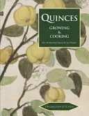 Quinces: Cultivare și gătit - Quinces: Growing & Cooking