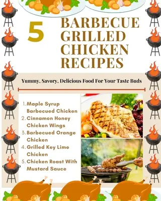 5 Rețete de pui la grătar - Mâncare delicioasă, savuroasă, delicioasă pentru papilele tale gustative - Ilustrație alb-aurie maro - 5 Barbecue Grilled Chicken Recipes - Yummy, Savory, Delicious Food For Your Taste Buds - Brown Gold White Illustration
