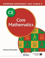 Common Entrance 13+ Core Mathematics pentru ISEB CE și KS3 - Common Entrance 13+ Core Mathematics for ISEB CE and KS3