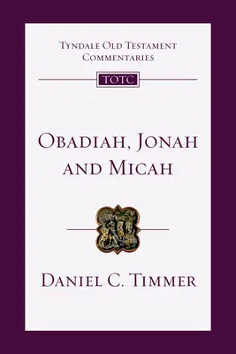 Obadiah, Iona și Mica: O introducere și un comentariu - Obadiah, Jonah and Micah: An Introduction and Commentary