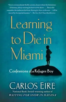 Învățând să mor în Miami: Confesiunile unui băiat refugiat (Confessions of a Refugee Boy) - Learning to Die in Miami: Confessions of a Refugee Boy