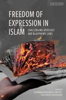 Libertatea de exprimare în islam: Contestarea legilor privind apostazia și blasfemia - Freedom of Expression in Islam: Challenging Apostasy and Blasphemy Laws