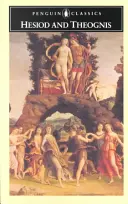 Hesiod și Theognis: Teogonia, Lucrări și zile și Elegii - Hesiod and Theognis: Theogony, Works and Days, and Elegies