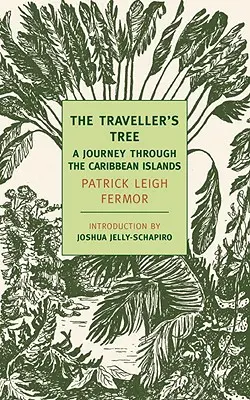 Copacul călătorului: O călătorie prin Insulele Caraibe - The Traveller's Tree: A Journey Through the Caribbean Islands
